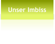 Unser Imbiss